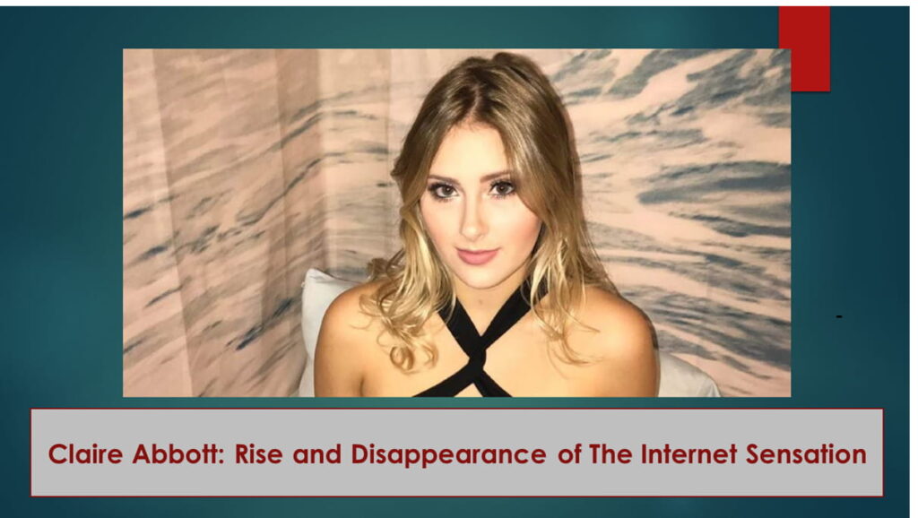 Claire Abbott Rise And Disappearance Of The Internet Sensation